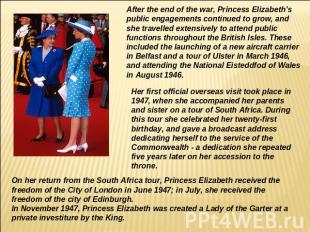 After the end of the war, Princess Elizabeth's public engagements continued to g