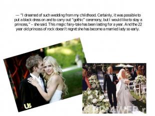— “I dreamed of such wedding from my childhood. Certainly, it was possible to pu
