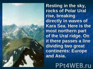 Resting in the sky, rocks of Polar Ural rise, breaking directly in waves of Kara