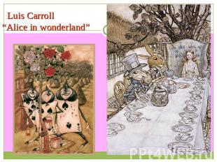 Luis Carroll“Alice in wonderland”