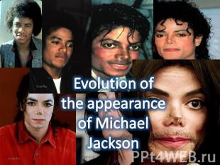 Evolution of the appearance of Michael Jackson