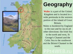Geography Wales is a part of the United Kingdom and is located in a wide peninsu