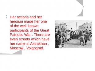 Her actions and her heroism made her one of the well-known participants of the G