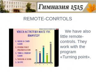 REMOTE-CONRTOLSWe have also little remote-controls. They work with the program «