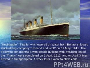 "Unsinkable" "Titaniс“ was lowered on water from Belfast shipyard shipbuilding c
