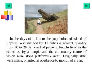 In the days of a bloom the population of island of Rapanui was divided by 11 tri