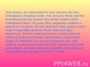 Dear buyers, we represented for your attention the new underground shopping cent