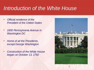 Introduction of the White House Official residence of the President of the Unite
