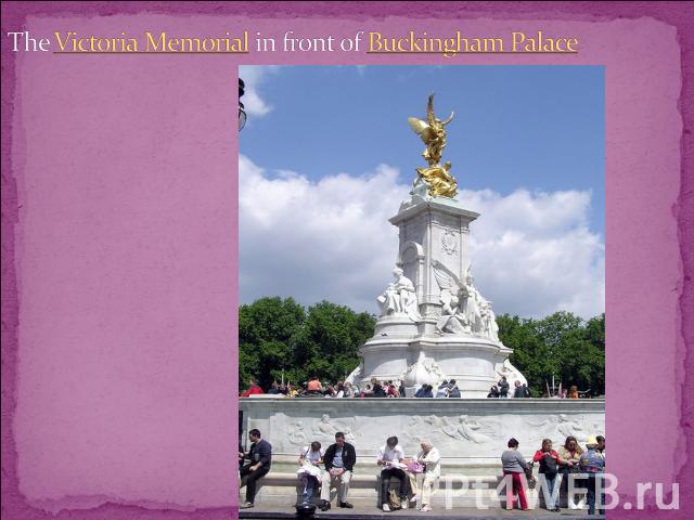 The Victoria Memorial in front of Buckingham Palace