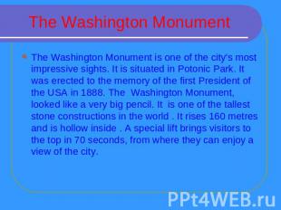 The Washington Monument The Washington Monument is one of the city's most impres