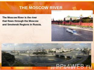 The Moscow River is the river that flows through the Moscow and Smolensk Regions