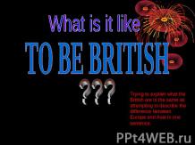 What is it like to be British?