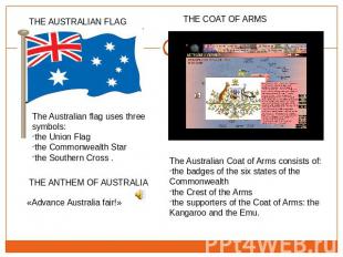 The Australian flag uses three symbols: the Union Flagthe Commonwealth Star the