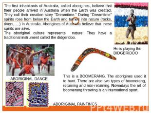 The first inhabitants of Australia, called aborigines, believe that their people