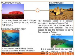 It is a magnificent rock which changes colour during the day. It’s pink, orange,