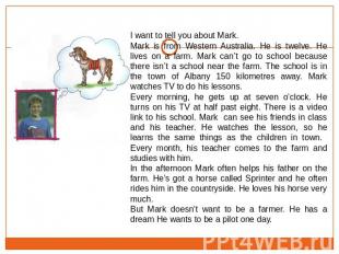 I want to tell you about Mark. Mark is from Western Australia. He is twelve. He