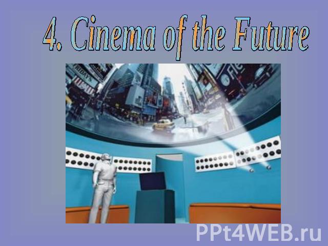 4. Cinema of the Future