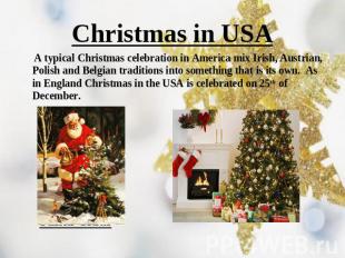 Christmas in USA A typical Christmas celebration in America mix Irish, Austrian,