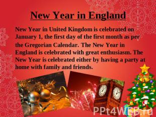 New Year in England New Year in United Kingdom is celebrated on January 1, the f