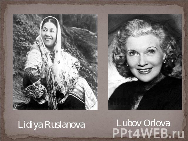 Lidiya Ruslanova Lubov Orlova