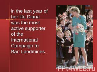 In the last year of her life Diana was the most active supporter of the Internat