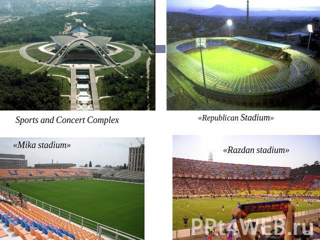 Sports and Concert Complex «Mika stadium» «Republican Stadium» «Razdan stadium»