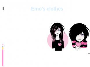 Emo’s clothes Their favourite colours in clothes are black and pink. There are c