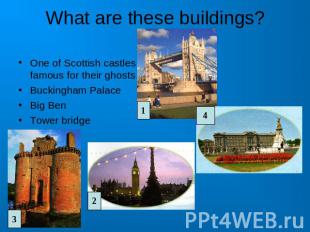 What are these buildings? One of Scottish castles famous for their ghosts Buckin