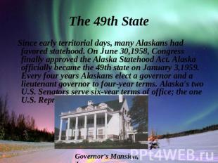 Since early territorial days, many Alaskans had favored statehood. On June 30,19