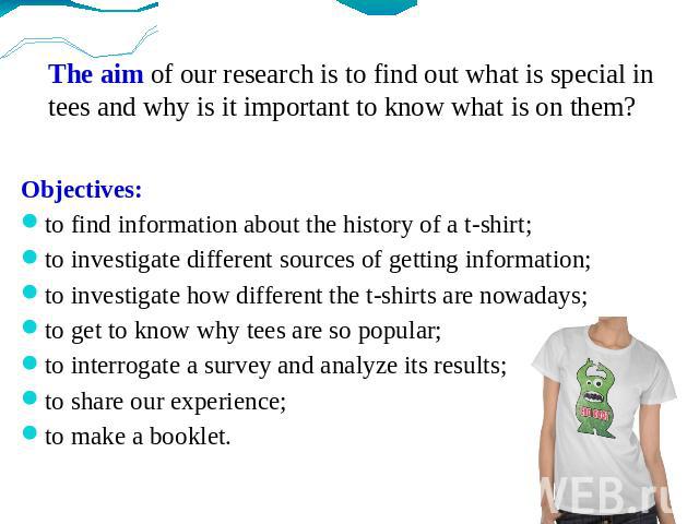 The aim of our research is to find out what is special in tees and why is it important to know what is on them? Objectives:to find information about the history of a t-shirt; to investigate different sources of getting information;to investigate how…