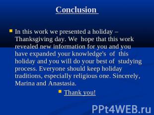 In this work we presented a holiday – Thanksgiving day. We hope that this work r