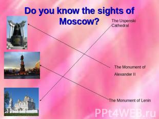 Do you know the sights of Moscow?