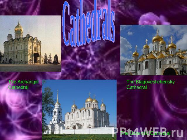 Cathedrals The Archangel Cathedral The Blagoveshchensky Cathedral
