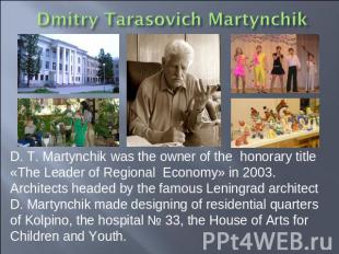 D. T. Martynchik was the owner of the honorary title «The Leader of Regional Eco