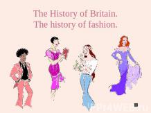 The History of Britain. The history of fashion