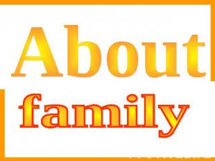 About family