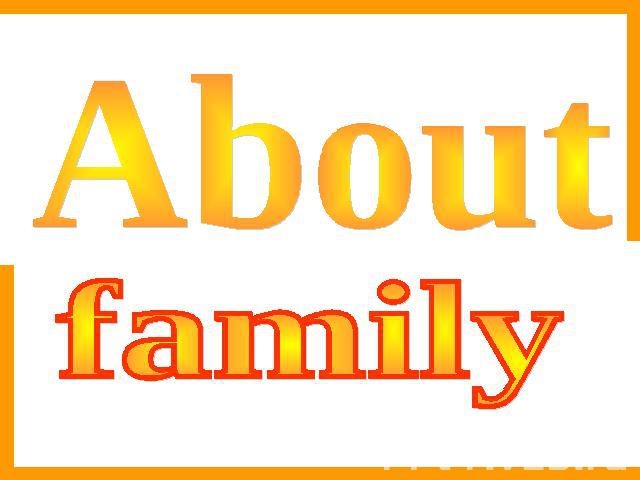 About family