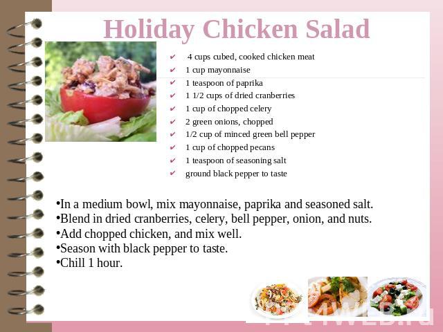 4 cups cubed, cooked chicken meat1 cup mayonnaise1 teaspoon of paprika1 1/2 cups of dried cranberries1 cup of chopped celery2 green onions, chopped1/2 cup of minced green bell pepper1 cup of chopped pecans1 teaspoon of seasoning saltground black pep…