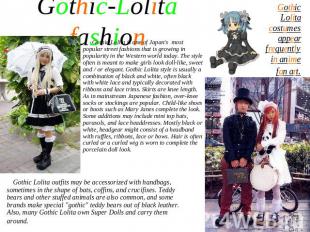 Gothic-Lolita fashion Gothic Lolita is one of Japan's most popular street fashio