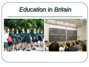 Education in BritainThis project was developed by Nurana Ibragimova and Anna Vas