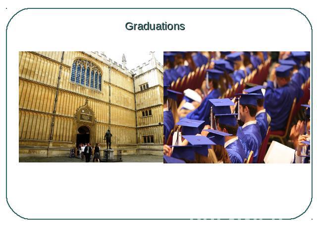 Graduations Queens College, here are presented in a festive atmosphere diplomas to graduates of Oxford.