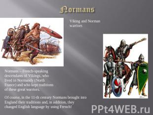 Normans Viking and Norman warriors Normans – French-speaking descendants of Viki
