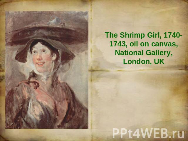 The Shrimp Girl, 1740-1743, oil on canvas, National Gallery, London, UK