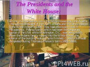 The Presidents and the White House: The first US President to live in the White