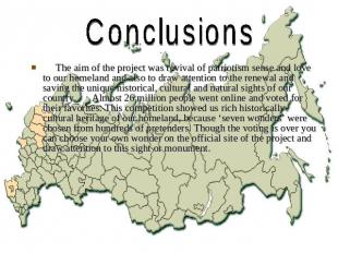 Conclusions The aim of the project was revival of patriotism sense and love to o