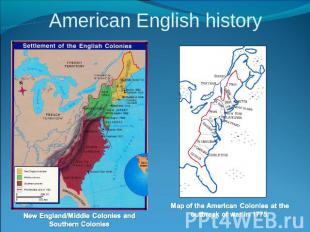 American English history New England/Middle Colonies and Southern Colonies Map o