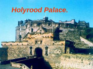 Holyrood Palace.