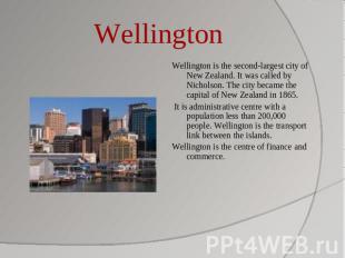 Wellington Wellington is the second-largest city of New Zealand. It was called b