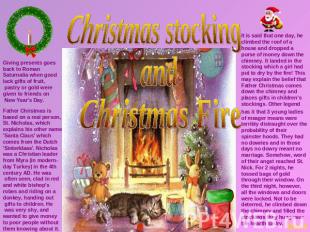 Christmas stocking and Christmas Fire Father Christmas is based on a real person