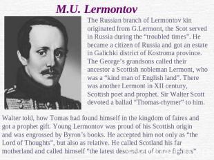 M.U. Lermontov The Russian branch of Lermontov kin originated from G.Lermont, th
